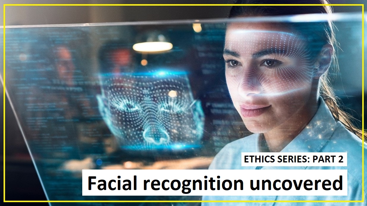 Ethics Part 2 Facial recognition unmasked Information Age ACS